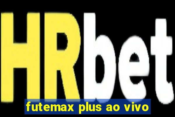 futemax plus ao vivo